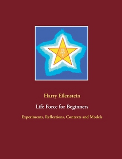 Life Force for Beginners|Harry Eilenstein