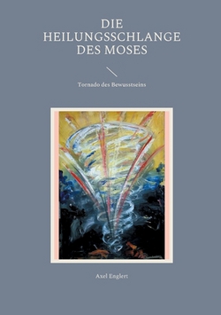 Die Heilungsschlange des Moses|Axel Englert