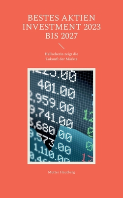 Bestes Aktien Investment 2023 bis 2027|Mutter Hautberg