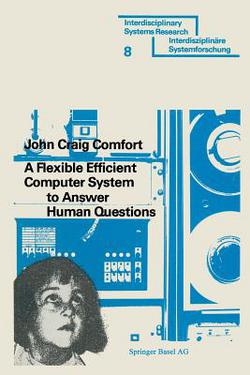 A Flexible Efficient Computer System to Answer Human Questions|Comfort