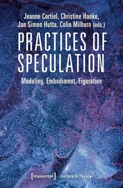 Practices of Speculation|Jeanne Cortiel