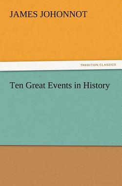 Ten Great Events in History|James Johonnot