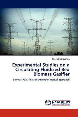 Experimental Studies on a Circulating Fluidized Bed Biomass Gasifier|Sheeba Narayanan