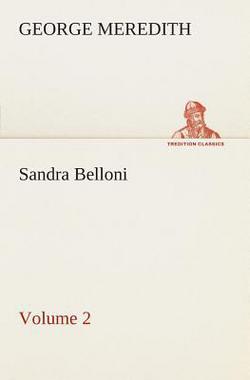 Sandra Belloni - Volume 2|George Meredith