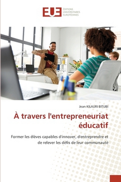 À travers l'entrepreneuriat éducatif|Jean Kilauri Bitubi