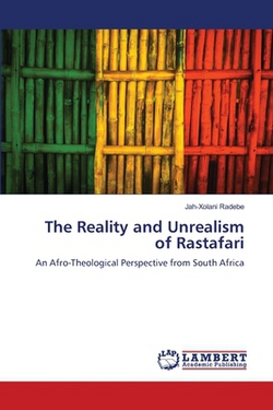 The Reality and Unrealism of Rastafari|Jah-Xolani Radebe