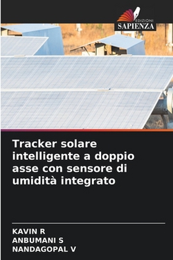 Tracker solare intelligente a doppio asse con sensore di umidità integrato|Kavin R