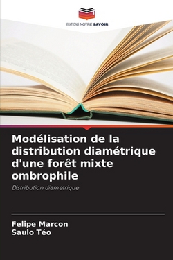 Modélisation de la distribution diamétrique d'une forêt mixte ombrophile|Felipe Marcon