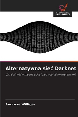 Alternatywna siec Darknet|Andreas Williger