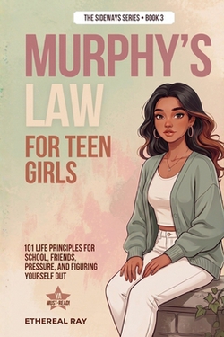 Murphy's Law For Teen Girls|Ethereal Ray