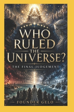 Who Ruled the Universe?|Founder Gelo