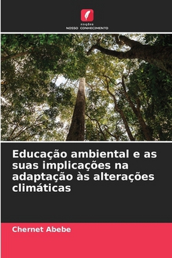Educação ambiental e as suas implicações na adaptação às alterações climáticas|Chernet Abebe