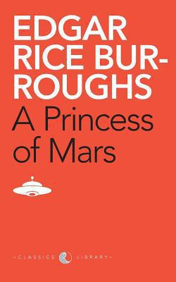 A Princess of Mars|Edgar Rice Burroughs