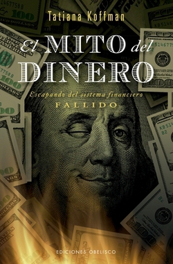 Mito del Dinero, El|Tatiana Koffman