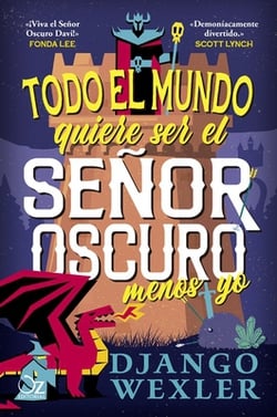 Todo El Mundo Quiere Ser El Senor Oscuro... Menos Yo|Django Wexler