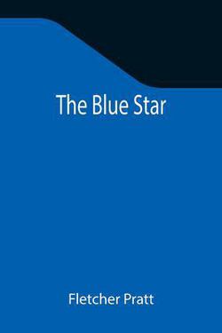 The Blue Star|Fletcher Pratt