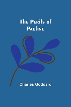 The Perils of Pauline|Charles Goddard