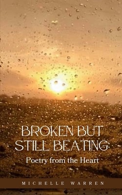 Broken but Still Beating|Michelle Warren