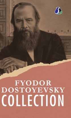 Fyodor Dostoyevsky Classic Collection|Fyodor M. Dostoevsky