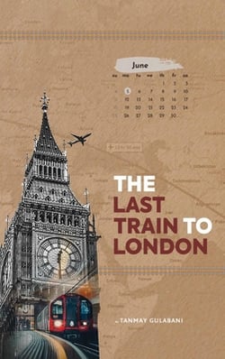 The last train to London|Tanmay Gulabani