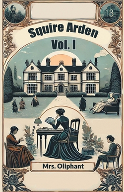 Squire Arden Vol. I|Oliphant