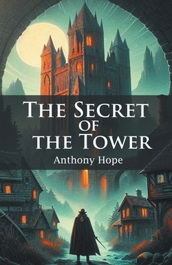The Secret Of The Tower|Anthony Hope