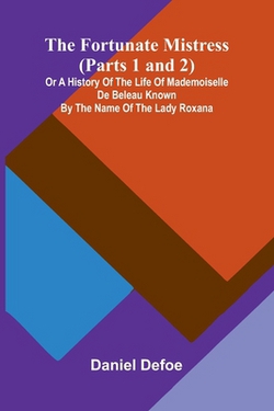 The Fortunate Mistress (Parts 1 and 2)|Daniel Defoe