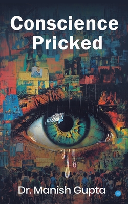 Conscience Pricked|Manish Gupta