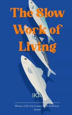 The Slow Work of Living|Ika