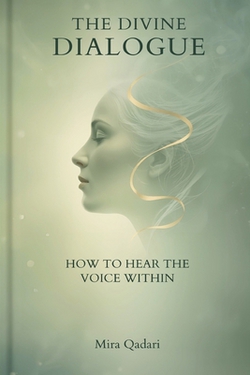 The Divine Dialogue|Mira Qadari