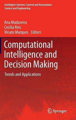 Computational Intelligence and Decision Making|Ana Madureira