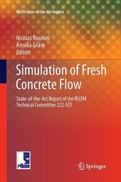 Simulation of Fresh Concrete Flow|Nicolas Roussel
