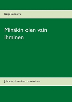 Minäkin olen vain ihminen|Kaija Suonsivu