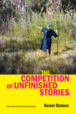 The Competition of Unfinished Stories|Sener Ozmen