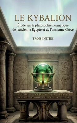 Le Kybalion (texte intégral)|William Walker Atkinson