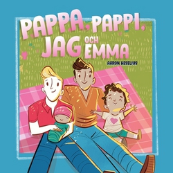 Pappa, Pappi, Jag Och Emma|Aaron Heselius