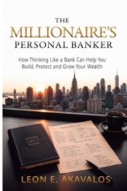 T H E M I L L I O N A I R E ' S Personal Banker|Leon E. Akavalos