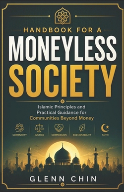 Handbook for a Moneyless Society|Glenn Chin