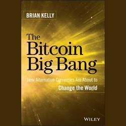 The Bitcoin Big Bang|Brian Kelly