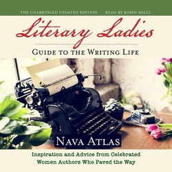 Literary Ladies' Guide to the Writing Life, Revised and Updated|Nava Atlas