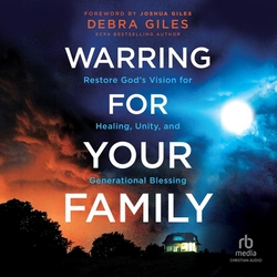 Warring for Your Family|Debra Giles