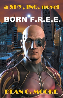 Born F.R.E.E.|Dean C. Moore