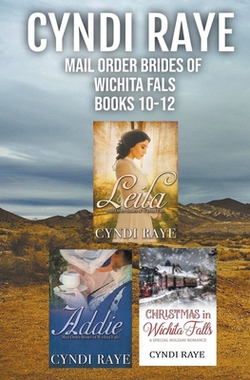 Mail Order Brides of Wichita Falls Books 10-12|Cyndi Raye