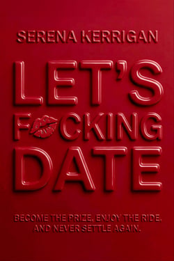 Let's F*cking Date|Serena Kerrigan