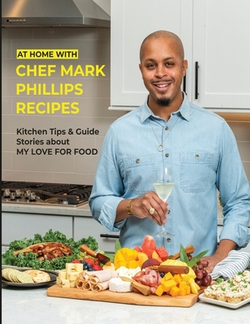 At Home with Chef Mark Phillips|Mark Phillips