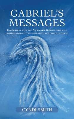 Gabriel's Messages, by Cyndi Smith