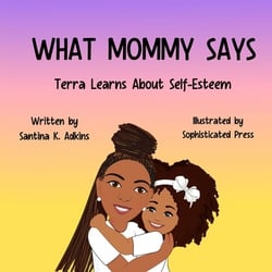 What Mommy Says|Santina Adkins