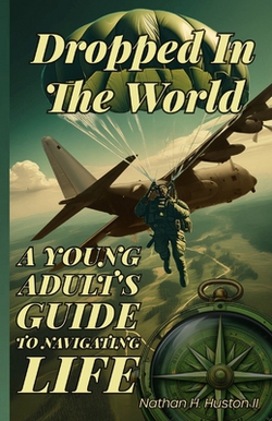 Dropped in the World|II Nathan H. Huston