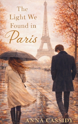 The Light We Found in Paris|Anna Cassidy