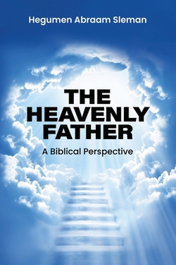 The Heavenly Father|Hegumen Abraam Sleman